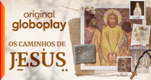 Série da Globoplay, os caminhos de Jesus é boa, vale a pena os jovens católicos assistirem