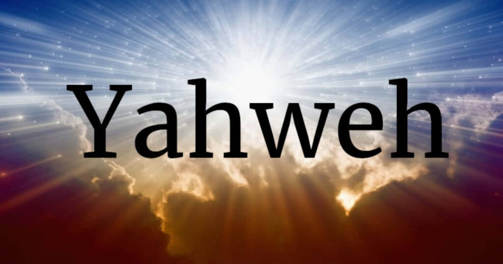 Yahweh Significado para os Católicos, Como Se Pronuncia, Significado em Hebraico, Onde Aparece na Bíblia Sagrada, É Correto Chamar Deus de Yahweh, o que Significa e Quem É YHWH