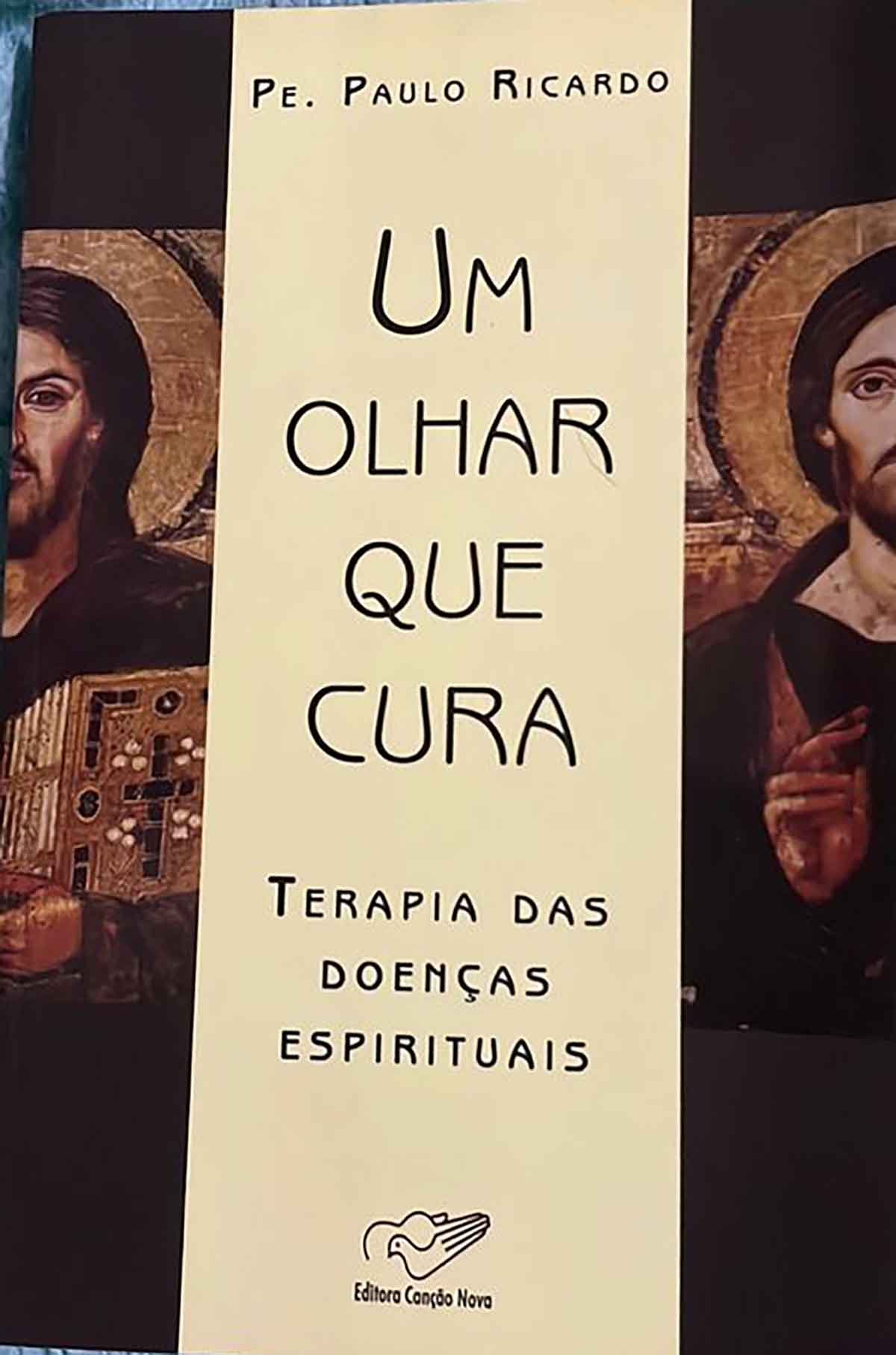 Livro Um Olhar que Cura: Terapia das Doenças Espirituais do Padre Paulo Ricardo - Um Guia de Cura e Transformação Espiritual para Jovens Católicos