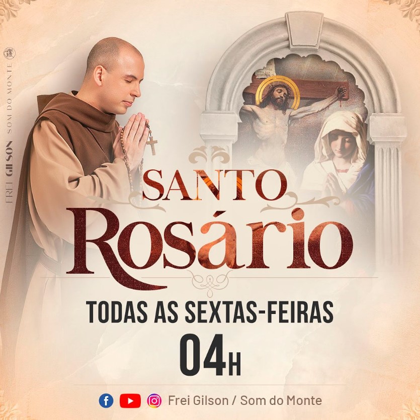 A importância e significado de rezar o Santo Rosário com Frei Gilson todas as sextas, as 04 da manhã