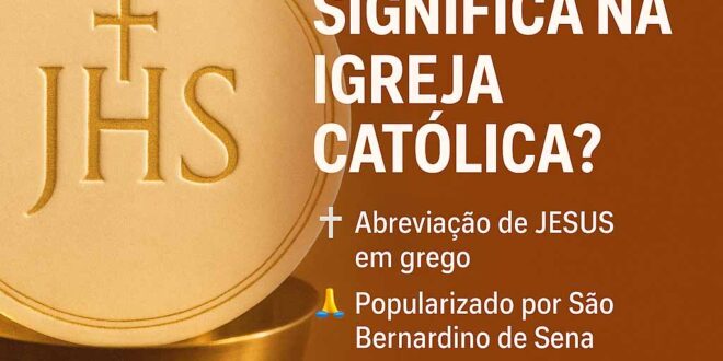 O que é JHS ou IHS, significado bíblico e para Santa Igreja Católica, qual sua Origem, Quem Criou e Por Que Está nas Hóstias
