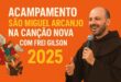 Participe do Acampamento São Miguel Arcanjo na Canção Nova com Frei Gilson 2025 em Cachoeira Paulista. 3 dias de fé, oração e música.