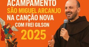 Participe do Acampamento São Miguel Arcanjo na Canção Nova com Frei Gilson 2025 em Cachoeira Paulista. 3 dias de fé, oração e música.